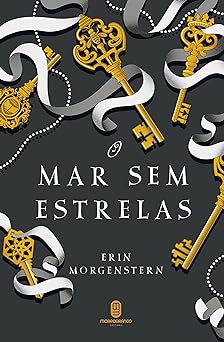 O Mar Sem Estrelas Erin Morgenstern